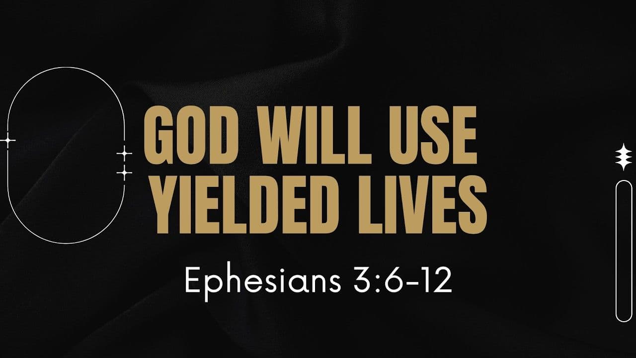 God Will Use Yielded Lives